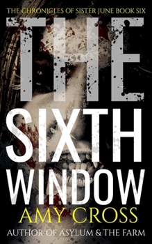The Sixth Window (The Chronicles of Sister June)