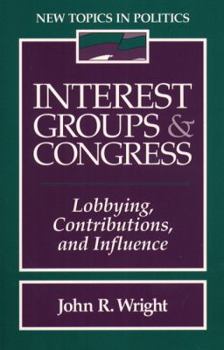 Paperback Interest Groups and Congress: Lobbying, Contributions and Influence Book