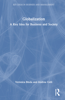 Hardcover Globalization: A Key Idea for Business and Society Book