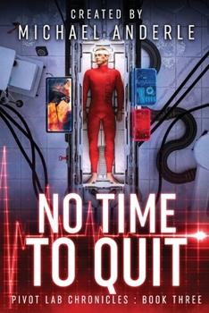 No Time To Quit (Pivot Lab Chronicles) - Book #3 of the Pivot Lab Chronicles