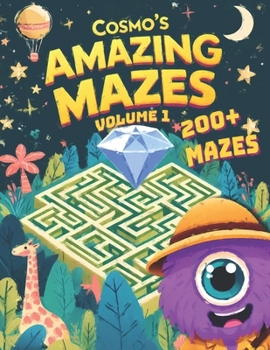 Paperback Cosmo's Amazing Mazes Volume 1: Maze Book with 200+ Challenging Puzzles Book