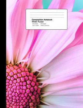 Paperback Composition Notebook Wide Ruled 7.44 X 9.69 Inches 100 Sheets / 200 Pages: Bright Pink Daisy Book