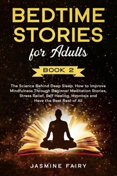 Paperback Bedtime Stories for Adults: (Book 2) The Science Behind Deep Sleep. How to Improve Mindfulness Through Beginner Meditation Stories, Stress Relief, Book