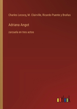 Paperback Adriana Angot: zarzuela en tres actos [Spanish] Book