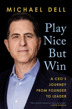 Hardcover Play Nice But Win: A Ceo's Journey from Founder to Leader Book