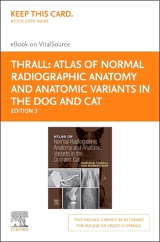 Printed Access Code Atlas of Normal Radiographic Anatomy and Anatomic Variants in the Dog and Cat - Elsevier eBook on Vitalsource (Retail Access Card) Book