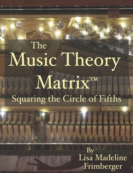 Paperback The Music Theory Matrix(TM): Squaring the Circle of Fifths Book