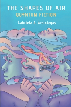 Paperback The Shapes of Air: Quantum Fiction Book