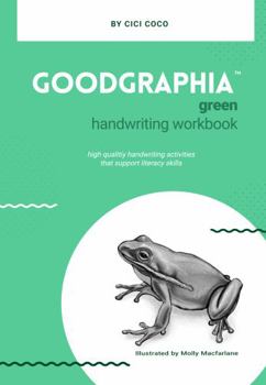 Paperback Goodgraphia Green Handwriting Workbook: high quality handwriting activities that support literacy skills Book