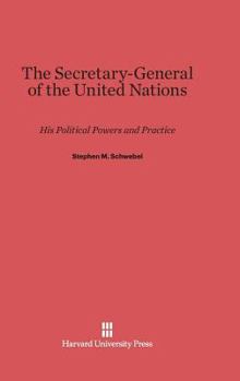 Hardcover The Secretary-General of the United Nations: His Political Powers and Practice Book