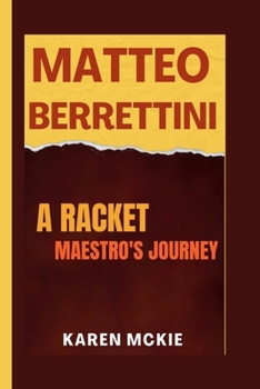 Paperback Matteo Berrettini: A Racket Maestro's Journey Book