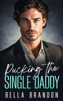 Paperback Pucking the Single Daddy: An Enemies to Lovers Boss Romance Book