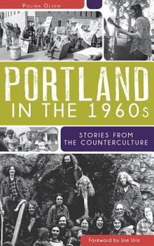 Hardcover Portland in the 1960s: Stories from the Counterculture Book