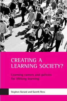 Paperback Creating a Learning Society?: Learning Careers and Policies for Lifelong Learning Book