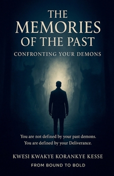 The Memories of the Past: Confronting Your Demons