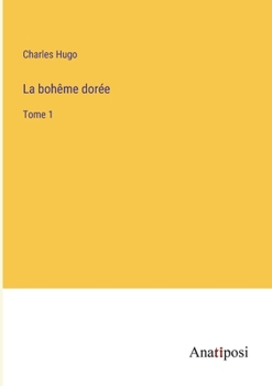 Paperback La bohême dorée: Tome 1 [French] Book