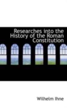 Paperback Researches Into the History of the Roman Constitution Book
