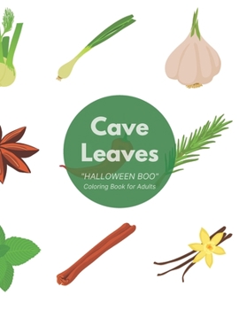 "HALLOWEEN BOO" Coloring Book for Adults: Journal, Notebook, Large Paper, Ability to Relax, Brain Experiences Relief, Lower Stress Level, Negative Thoughts Expelled, Achieve Mindfulness (Cave Leaves)