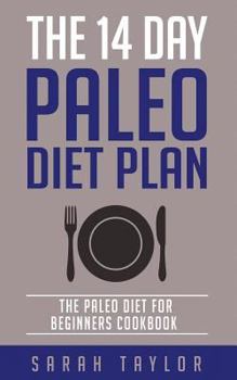 Paperback Paleo: The 14 Day Paleo Diet Plan - Delicious Paleo Diet Recipes for Weight Loss Book