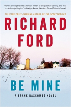 Be Mine: A Frank Bascombe Novel - Book #5 of the Frank Bascombe