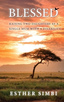 Paperback Blessed: Raising two daughters as a single mum with a disability Book