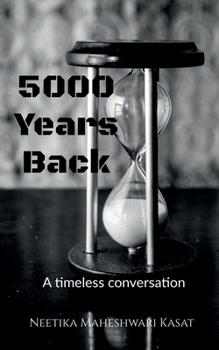 Paperback 5000 years back: A timeless conversation Book