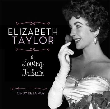 Hardcover Elizabeth Taylor: A Loving Tribute Book