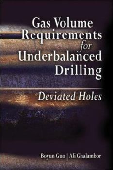 Hardcover Gas Volume Requirements for Underbalanced Drilling: Deviated Holes Book