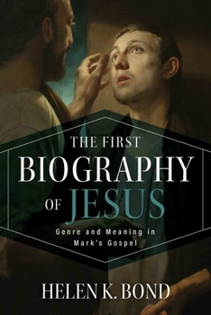 Hardcover The First Biography of Jesus: Genre and Meaning in Mark's Gospel Book