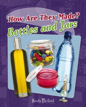 Bottles and Jars - Book  of the How Are They Made?