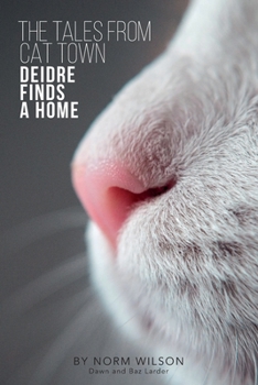 Paperback Tales from Cat Town: Deidre finds a Home Book