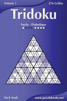 Paperback Tridoku - Facile à Diabolique - Volume 1 - 276 Grilles [French] Book