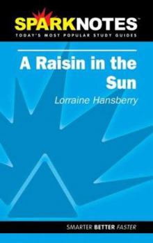 Spark Notes A Raisin in the Sun