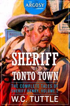 The Sheriff of Tonto Town: The Complete Tales of Sheriff Henry, Volume 2 - Book #2 of the Complete Tales of Sheriff Henry