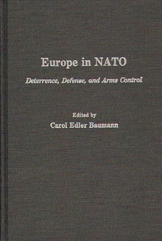 Hardcover Europe in NATO: Deterrence, Defense, and Arms Control Book