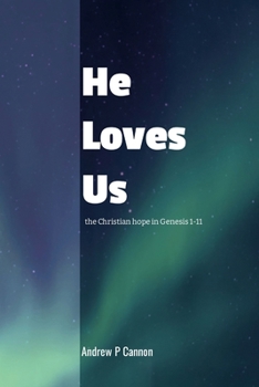 Paperback He Loves Us: the Christian hope in Genesis 1-11 Book