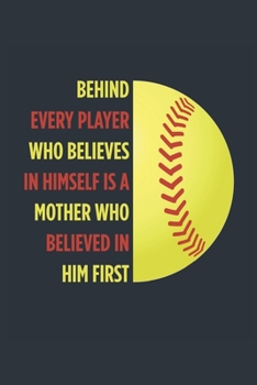 Behind Every Player Is A Mother Softball Notebook - Softball Mom Journal - Mom Softball Diary - Softball Gift Mother: Medium College-Ruled Journey Diary, 110 page, Lined, 6x9 (15.2 x 22.9 cm)