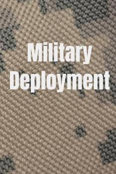 Paperback Military Deployment: Journal Soldiers Notebook, Sailors Diary, Organizer, Deployment Gift Book