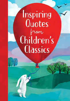 Hardcover Inspiring Quotes from Children's Classics Book