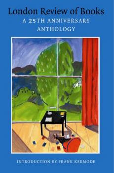 Paperback London Review Of Books: A 25th Anniversary Anthology Book