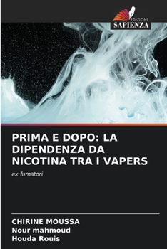 PRIMA E DOPO: LA DIPENDENZA DA NICOTINA TRA I VAPERS: ex fumatori