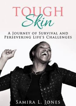 Paperback Tough Skin: A Journey of Survival and Persevering Life's Challenges Book