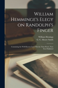 Paperback William Hemminge's Elegy on Randolph's Finger: Containing the Well-known Lines 'On the Time-Poets', Now First Published Book