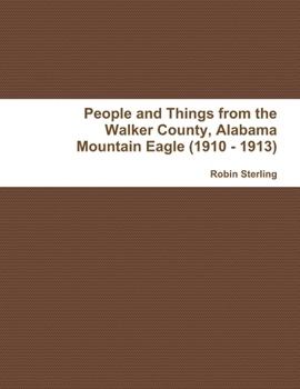 Paperback People and Things from the Walker County, Alabama Jasper Mountain Eagle (1910 - 1913) Book