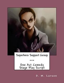 Paperback Superhero Support Group: One Act Comedy Stage Play Script Book