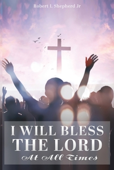 Paperback I Will Bless The Lord At All Times Book