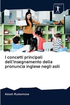 Paperback I concetti principali dell'insegnamento della pronuncia inglese negli asili [Italian] Book