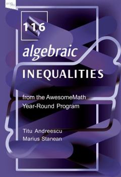 Hardcover 116 Algebraic Inequalities from the Awesomemath Year-round Program Book