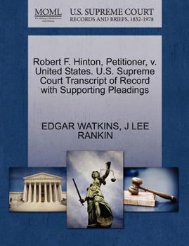 Paperback Robert F. Hinton, Petitioner, V. United States. U.S. Supreme Court Transcript of Record with Supporting Pleadings Book