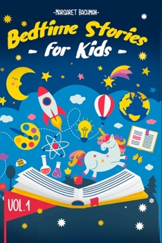 Bedtime Stories for Kids - Vol. 1 : Short Stories to Help Your Children Relax, Fall Asleep Fast and Enjoy a Long Night's Sleep